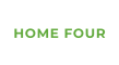 HOME FOUR