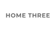 HOME THREE
