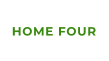 HOME FOUR